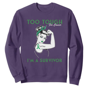 Liver Cancer Warrior Woman Gift Sweatshirt Too Tough For Cancer Im A Survivor