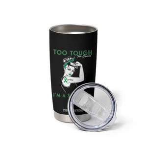 Liver Cancer Warrior Woman Gift Tumbler Cup Too Tough For Cancer Im A Survivor