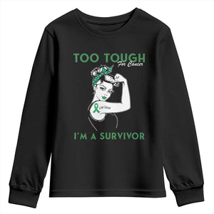 Liver Cancer Warrior Woman Gift Youth Sweatshirt Too Tough For Cancer Im A Survivor