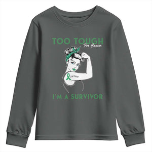 Liver Cancer Warrior Woman Gift Youth Sweatshirt Too Tough For Cancer Im A Survivor