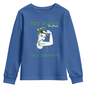Liver Cancer Warrior Woman Gift Youth Sweatshirt Too Tough For Cancer Im A Survivor