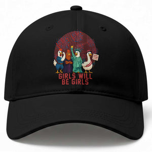 Girls Will Be Girls Baseball Cap Funny Patriotic Feathered Feminists Ducks TS12 Print Your Wear
