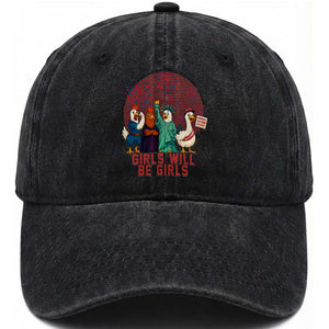Girls Will Be Girls Washed Cotton Baseball Cap Funny Patriotic Feathered Feminists Ducks TS12 Print Your Wear