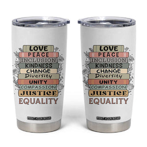 Human Rights Bookish Tumbler Cup Kindness Peace Equality Flower For Women TS12 White Print Your Wear