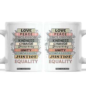 Human Rights Bookish Coffee Mug Kindness Peace Equality Flower For Women TS12 White Print Your Wear