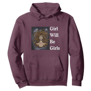 Girl Will Be Girls Hoodie Medusa Mythology Feminist Women TS12 Maroon Print Your Wear