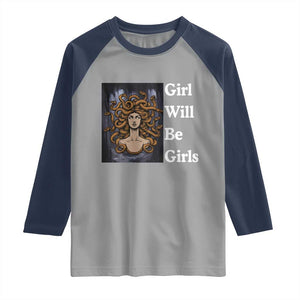 Girl Will Be Girls Raglan Shirt Medusa Mythology Feminist Women TS12 Sport Gray Navy Print Your Wear
