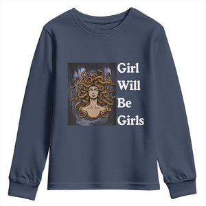 Girl Will Be Girls Youth Sweatshirt Medusa Mythology Feminist Women TS12 Navy Print Your Wear
