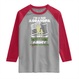 Retired Army Raglan Shirt Funny I Am A Dad A Grandpa Nothing Scares Me TS12 Sport Gray Red Print Your Wear
