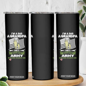 Retired Army Skinny Tumbler Funny I Am A Dad A Grandpa Nothing Scares Me TS12 Print Your Wear