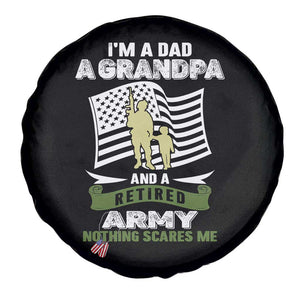 Retired Army Spare Tire Cover Funny I Am A Dad A Grandpa Nothing Scares Me TS12 Print Your Wear