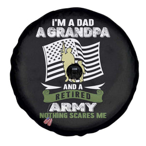 Retired Army Spare Tire Cover Funny I Am A Dad A Grandpa Nothing Scares Me TS12 Print Your Wear