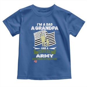 Retired Army Toddler T Shirt Funny I Am A Dad A Grandpa Nothing Scares Me TS12 Royal Blue Print Your Wear