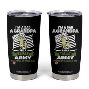 Retired Army Tumbler Cup Funny I Am A Dad A Grandpa Nothing Scares Me TS12 Black Print Your Wear
