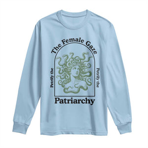 Feminist Long Sleeve Shirt The Female Gaze Petrify The Patriarchy Mythology Medusa TS12 Light Blue Print Your Wear