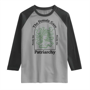 Feminist Raglan Shirt The Female Gaze Petrify The Patriarchy Mythology Medusa TS12 Sport Gray Black Print Your Wear