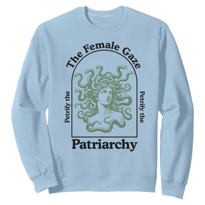 Feminist Sweatshirt The Female Gaze Petrify The Patriarchy Mythology Medusa TS12 Light Blue Print Your Wear