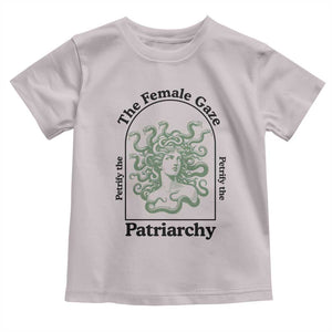 Feminist Toddler T Shirt The Female Gaze Petrify The Patriarchy Mythology Medusa TS12 Ice Gray Print Your Wear