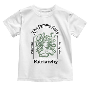 Feminist Toddler T Shirt The Female Gaze Petrify The Patriarchy Mythology Medusa TS12 White Print Your Wear