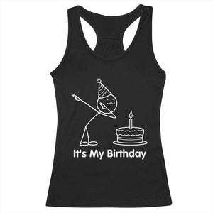 Dabbing Stickman Party Humor Gift Racerback Tank Top It Is My Birthday