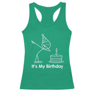 Dabbing Stickman Party Humor Gift Racerback Tank Top It Is My Birthday