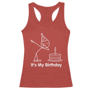 Dabbing Stickman Party Humor Gift Racerback Tank Top It Is My Birthday