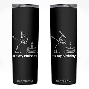 Dabbing Stickman Party Humor Gift Skinny Tumbler It Is My Birthday