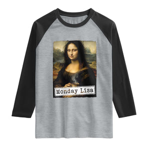 Monday Lisa Coffee Lover Raglan Shirt Funny Mona Lisa Art Parody Graphic Tired Work