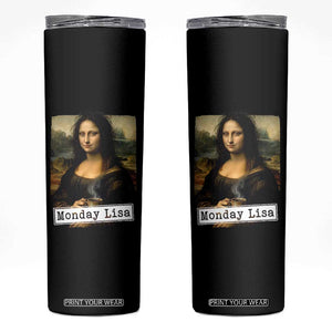 Monday Lisa Coffee Lover Skinny Tumbler Funny Mona Lisa Art Parody Graphic Tired Work