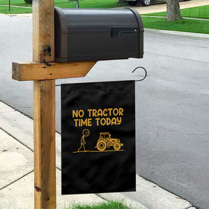 Funny Farm Life Stickman Meme Garden Flag No Tractor Time Today