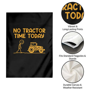 Funny Farm Life Stickman Meme Garden Flag No Tractor Time Today