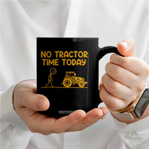 Funny Farm Life Stickman Meme Coffee Mug No Tractor Time Today