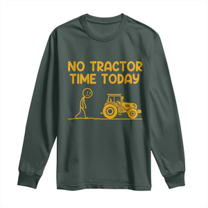 Funny Farm Life Stickman Meme Long Sleeve Shirt No Tractor Time Today