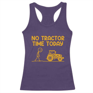 Funny Farm Life Stickman Meme Racerback Tank Top No Tractor Time Today