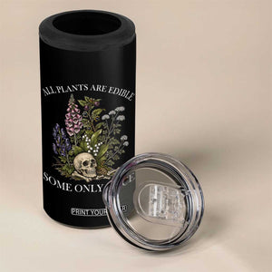 Funny Botanical Skull Dark Humor 4 in 1 Can Cooler Tumbler All Plants Are Edible Some Only Once