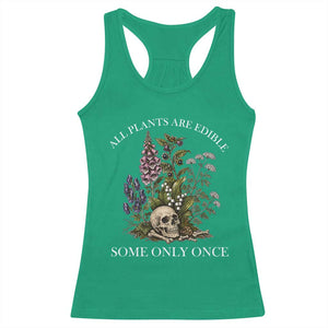 Funny Botanical Skull Dark Humor Racerback Tank Top All Plants Are Edible Some Only Once