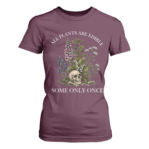 Funny Botanical Skull Dark Humor T Shirt For Women All Plants Are Edible Some Only Once