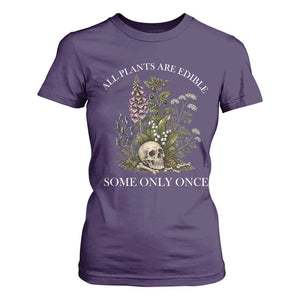 Funny Botanical Skull Dark Humor T Shirt For Women All Plants Are Edible Some Only Once