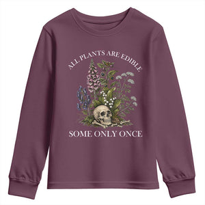Funny Botanical Skull Dark Humor Youth Sweatshirt All Plants Are Edible Some Only Once