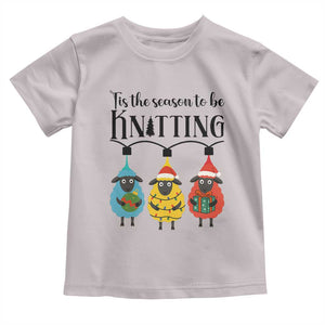 Tis The Season To Be Knitting Toddler T Shirt Christmas Gift TS12 Ice Gray Print Your Wear