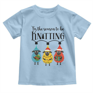 Tis The Season To Be Knitting Toddler T Shirt Christmas Gift TS12 Light Blue Print Your Wear