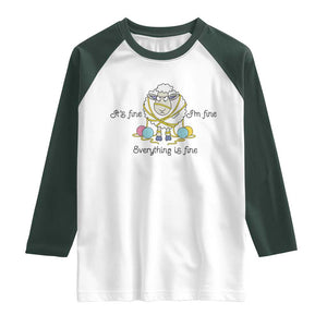 Its Fine I am Fine Everything Is Fine Raglan Shirt Funny Sheep Yarn Chaos TS12 White Dark Forest Green Print Your Wear