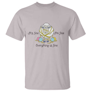 Its Fine I am Fine Everything Is Fine T Shirt Funny Sheep Yarn Chaos TS12 Ice Gray Print Your Wear