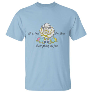 Its Fine I am Fine Everything Is Fine T Shirt Funny Sheep Yarn Chaos TS12 Light Blue Print Your Wear