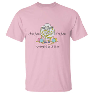 Its Fine I am Fine Everything Is Fine T Shirt Funny Sheep Yarn Chaos TS12 Light Pink Print Your Wear