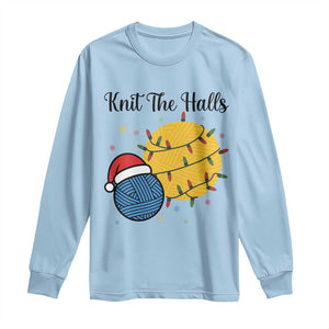Knit The Halls Long Sleeve Shirt Funny Knitters Christmas Gift TS12 Light Blue Print Your Wear