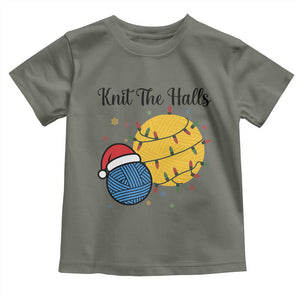 Knit The Halls Toddler T Shirt Funny Knitters Christmas Gift TS12 Military Green Print Your Wear
