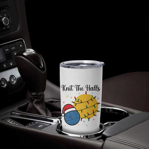 Knit The Halls Tumbler Cup Funny Knitters Christmas Gift TS12 Print Your Wear