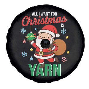 All I Want For Christmas Is Yarn Spare Tire Cover Knitting Christmas TS12 Print Your Wear