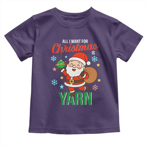 All I Want For Christmas Is Yarn Toddler T Shirt Knitting Christmas TS12 Purple Print Your Wear